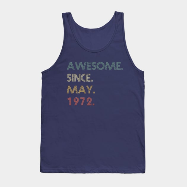 Awesome Since May 1972 Tank Top by potch94